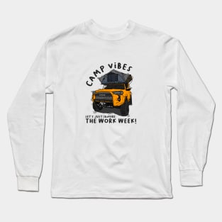 Toyota 4Runner Camp Vibes Let's Just Ignore the Work Week - Orange Long Sleeve T-Shirt